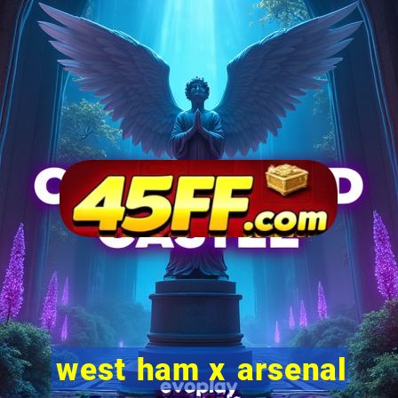 west ham x arsenal